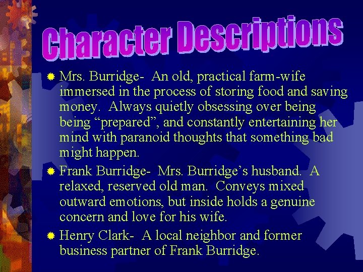 ® Mrs. Burridge- An old, practical farm-wife immersed in the process of storing food