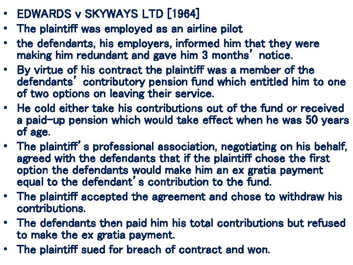  • EDWARDS v SKYWAYS LTD [1964] • The plaintiff was employed as an