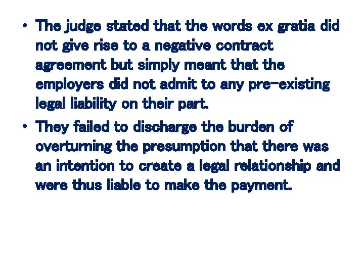  • The judge stated that the words ex gratia did not give rise