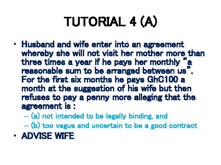 TUTORIAL 4 (A) • Husband wife enter into an agreement whereby she will not