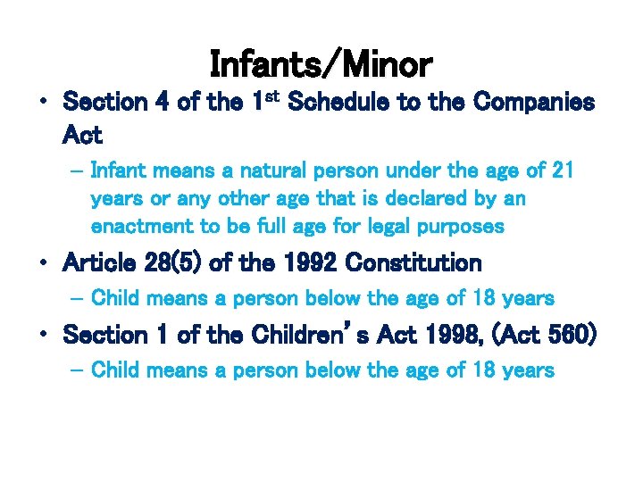 Infants/Minor • Section 4 of the 1 st Schedule to the Companies Act –