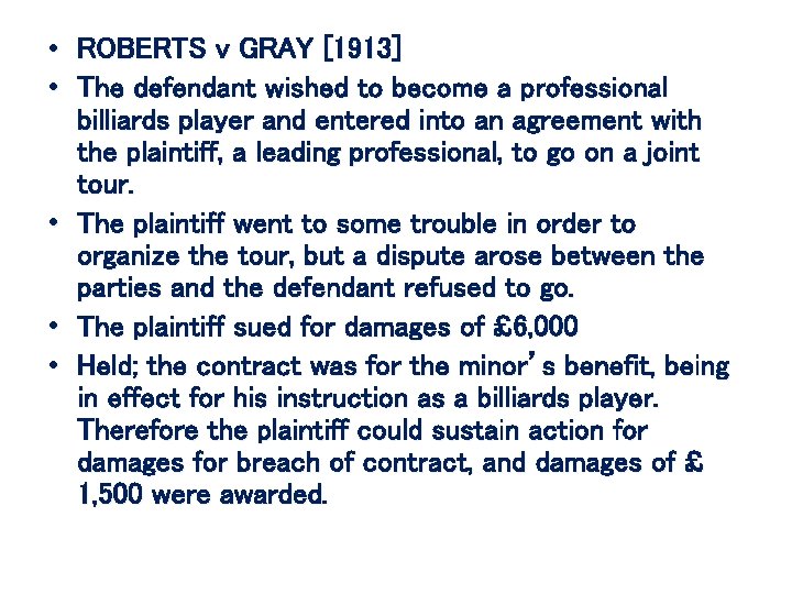  • ROBERTS v GRAY [1913] • The defendant wished to become a professional