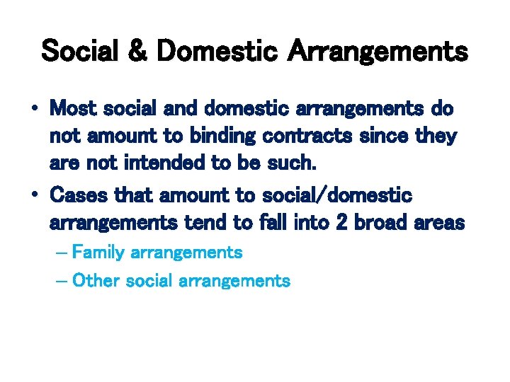 Social & Domestic Arrangements • Most social and domestic arrangements do not amount to