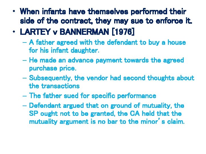  • When infants have themselves performed their side of the contract, they may