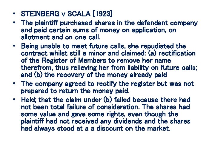  • STEINBERG v SCALA [1923] • The plaintiff purchased shares in the defendant