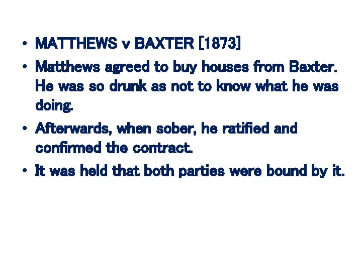  • MATTHEWS v BAXTER [1873] • Matthews agreed to buy houses from Baxter.