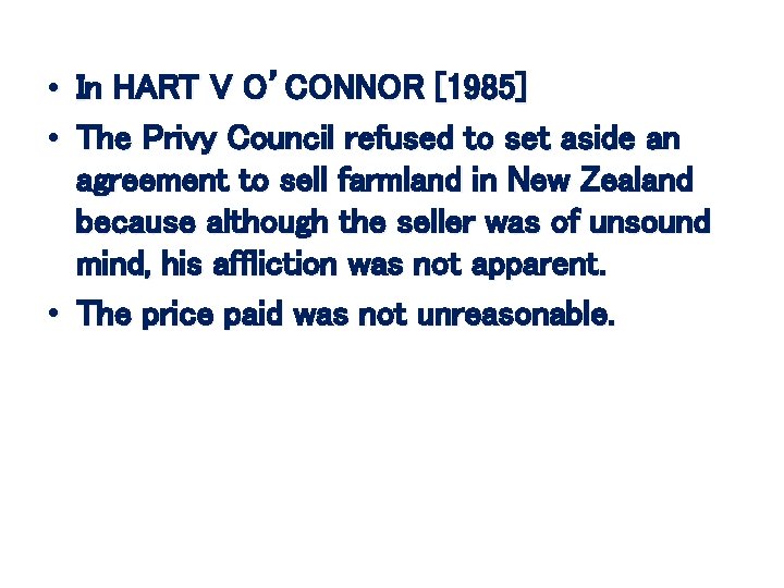  • In HART V O’CONNOR [1985] • The Privy Council refused to set