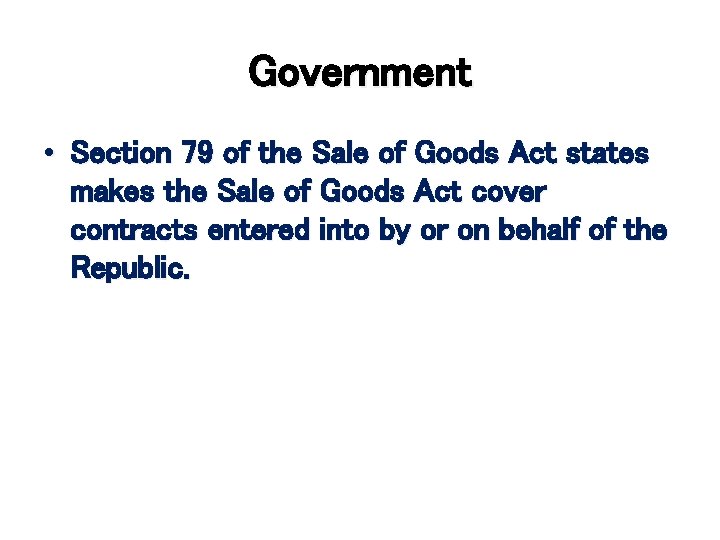Government • Section 79 of the Sale of Goods Act states makes the Sale