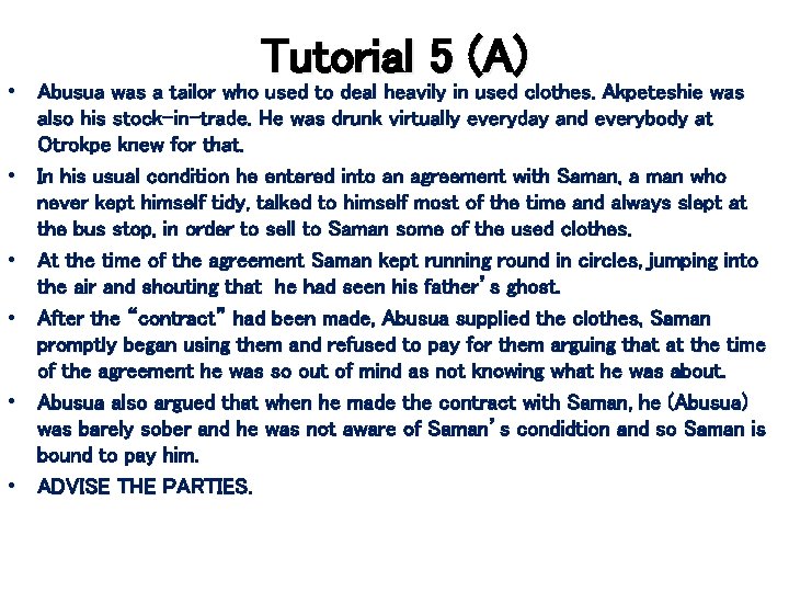 Tutorial 5 (A) • Abusua was a tailor who used to deal heavily in