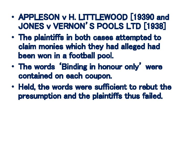  • APPLESON v H. LITTLEWOOD [19390 and JONES v VERNON’S POOLS LTD [1938]