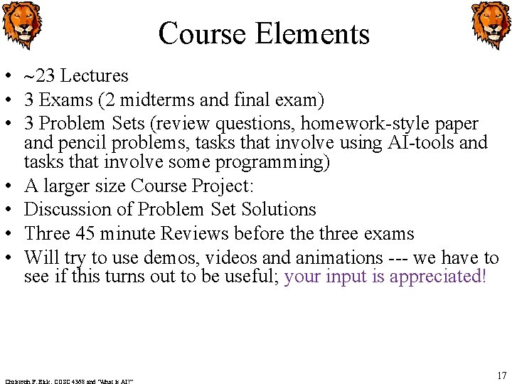 Course Elements • 23 Lectures • 3 Exams (2 midterms and final exam) •