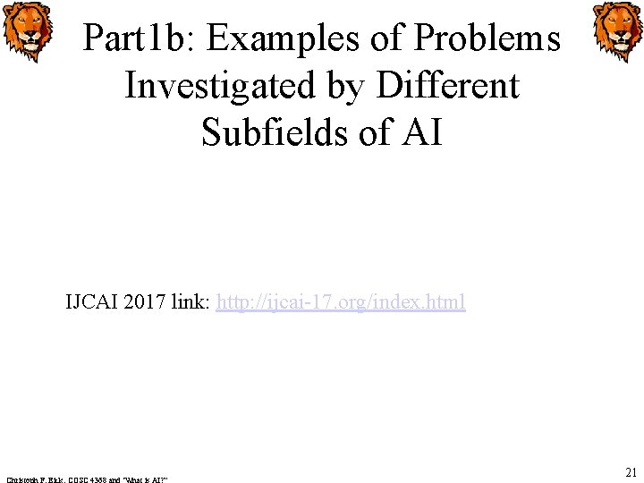 Part 1 b: Examples of Problems Investigated by Different Subfields of AI IJCAI 2017
