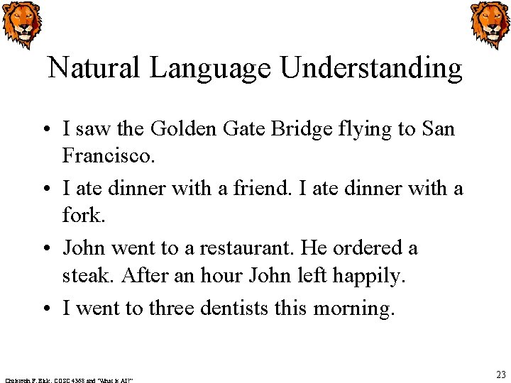 Natural Language Understanding • I saw the Golden Gate Bridge flying to San Francisco.