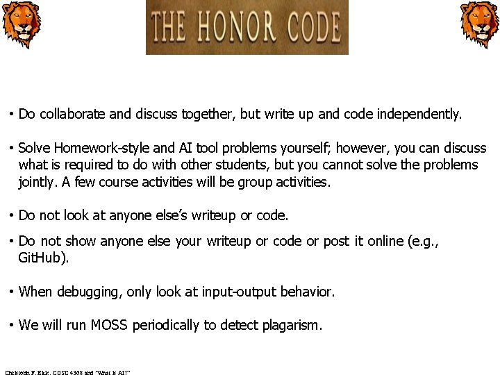  • Do collaborate and discuss together, but write up and code independently. •