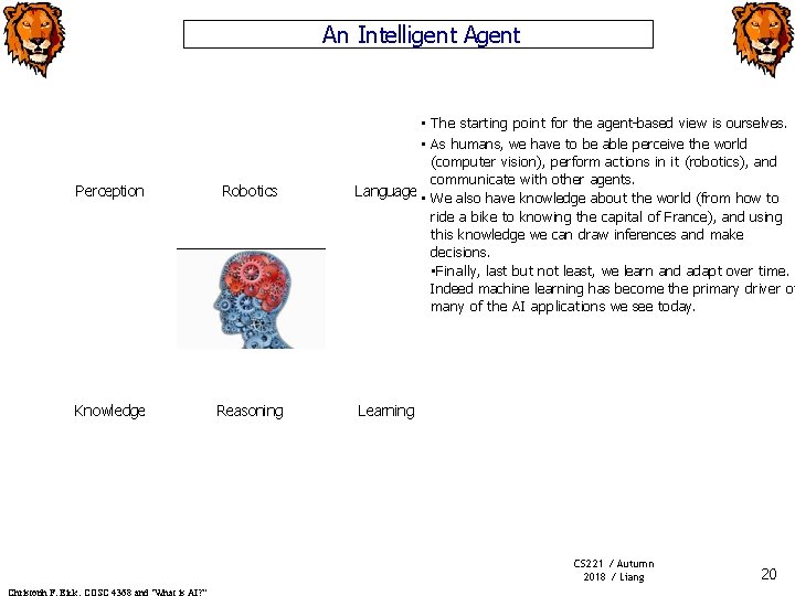 An Intelligent Agent Perception Robotics Knowledge Reasoning • The starting point for the agent-based