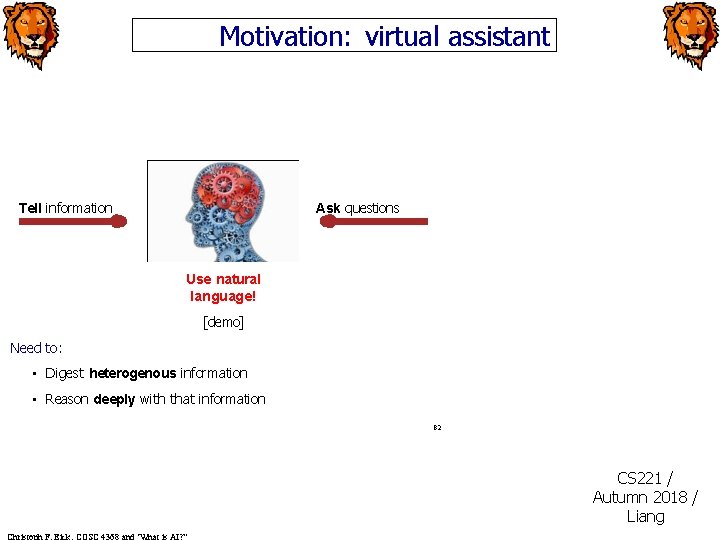 Motivation: virtual assistant Tell information Ask questions Use natural language! [demo] Need to: •