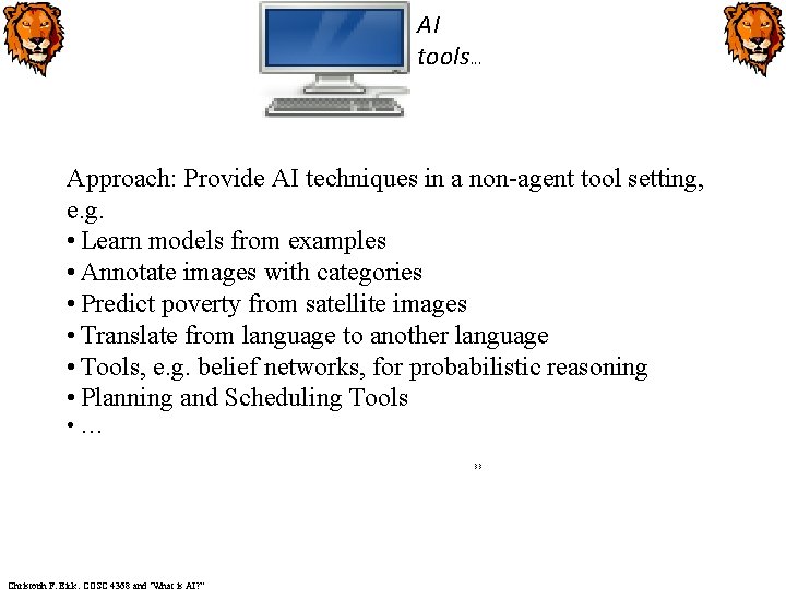 AI tools. . . Approach: Provide AI techniques in a non-agent tool setting, e.