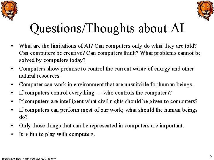 Questions/Thoughts about AI • What are the limitations of AI? Can computers only do