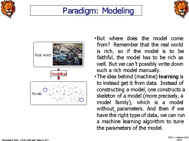 Paradigm: Modeling Real world Modeling 7 6 5 Model 5 5 8 4 3