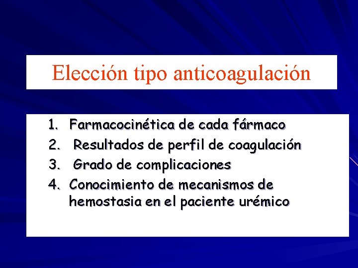 Elección tipo anticoagulación 1. 2. 3. 4. Farmacocinética de cada fármaco Resultados de perfil