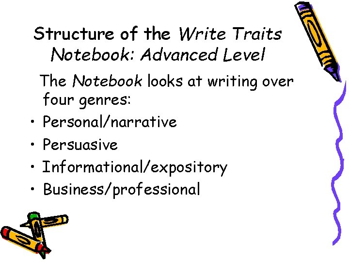 Structure of the Write Traits Notebook: Advanced Level The Notebook looks at writing over