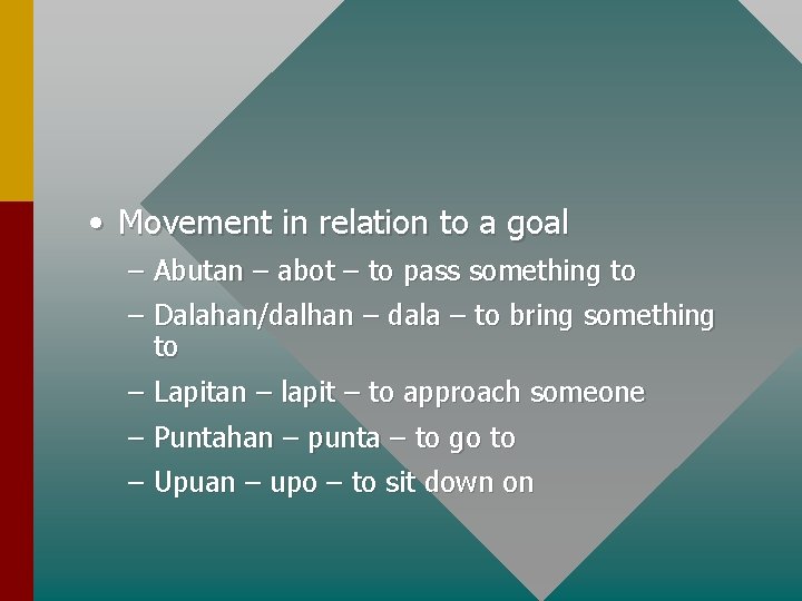  • Movement in relation to a goal – Abutan – abot – to