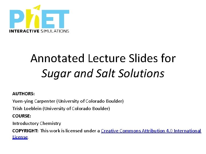 Annotated Lecture Slides for Sugar and Salt Solutions AUTHORS: Yuen-ying Carpenter (University of Colorado