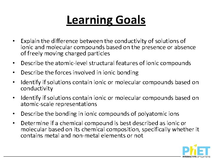 Learning Goals • Explain the difference between the conductivity of solutions of ionic and