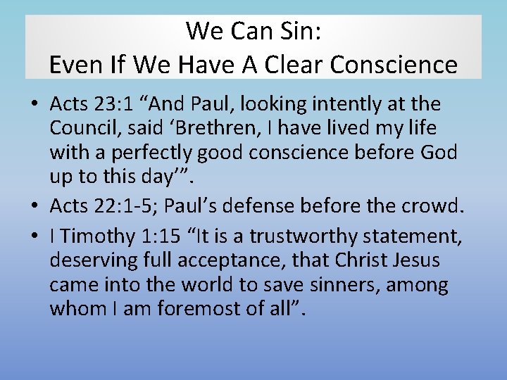 We Can Sin: Even If We Have A Clear Conscience • Acts 23: 1