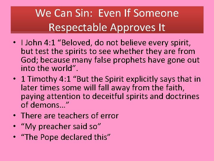 We Can Sin: Even If Someone Respectable Approves It • I John 4: 1