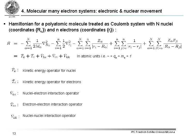 4. Molecular many electron systems: electronic & nuclear movement Hamiltonian for a polyatomic molecule