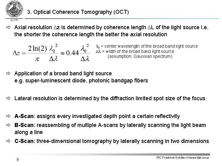 3. Optical Coherence Tomography (OCT) Axial resolution Dz is determined by coherence length DL