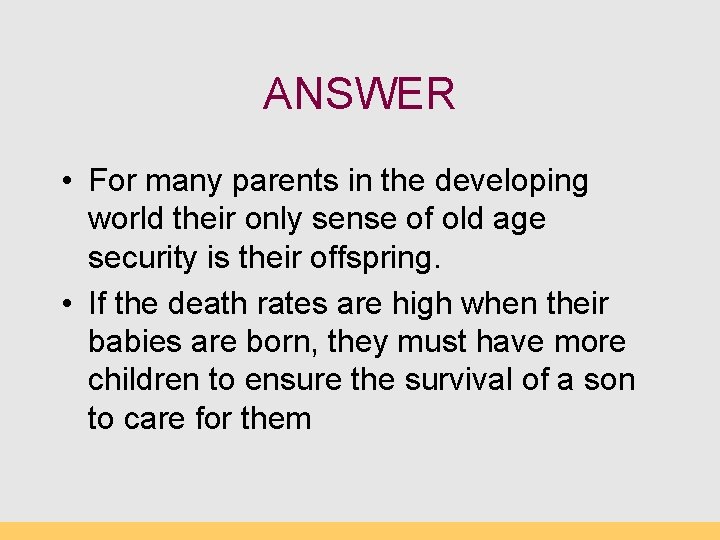 ANSWER • For many parents in the developing world their only sense of old