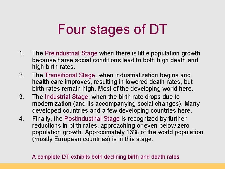 Four stages of DT 1. 2. 3. 4. The Preindustrial Stage when there is