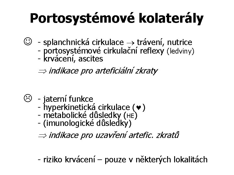 Portosystémové kolaterály - splanchnická cirkulace trávení, nutrice - portosystémové cirkulační reflexy (ledviny) - krvácení, Portosystémové kolaterály - splanchnická cirkulace trávení, nutrice - portosystémové cirkulační reflexy (ledviny) - krvácení,