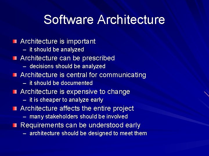 Software Architecture is important – it should be analyzed Architecture can be prescribed – Software Architecture is important – it should be analyzed Architecture can be prescribed –