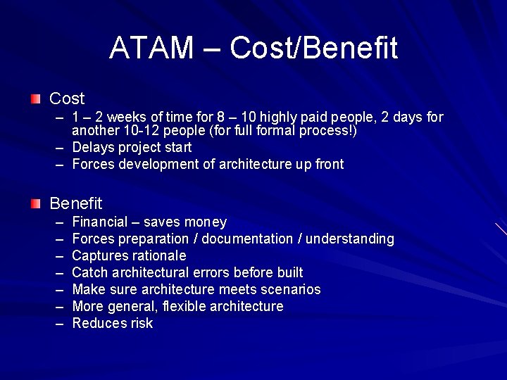 ATAM – Cost/Benefit Cost – 1 – 2 weeks of time for 8 – ATAM – Cost/Benefit Cost – 1 – 2 weeks of time for 8 –