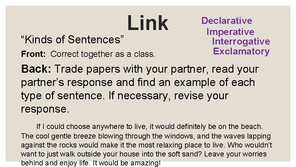 “Kinds of Sentences” Link Front: Correct together as a class. Declarative Imperative Interrogative Exclamatory
