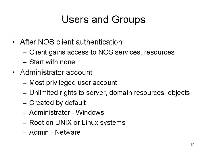 Users and Groups • After NOS client authentication – Client gains access to NOS