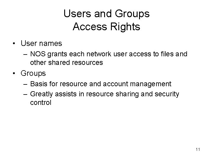Users and Groups Access Rights • User names – NOS grants each network user
