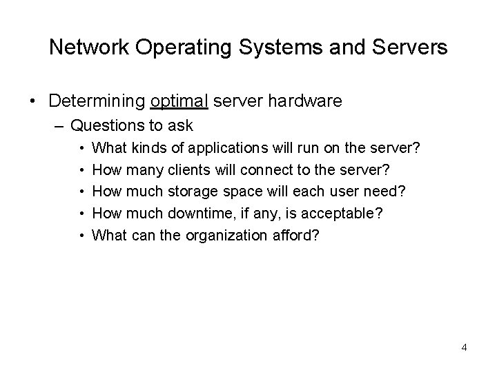 Network Operating Systems and Servers • Determining optimal server hardware – Questions to ask