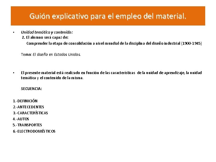 Guión explicativo para el empleo del material. • Unidad temática y contenido: 2. El Guión explicativo para el empleo del material. • Unidad temática y contenido: 2. El