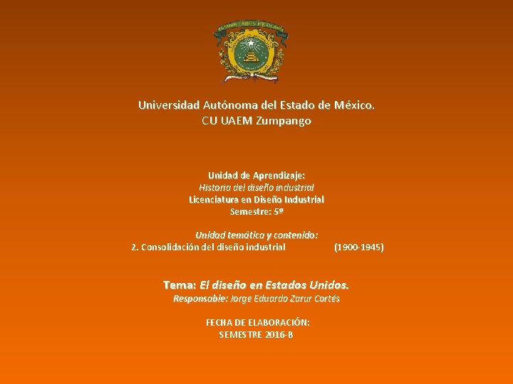 Universidad Autónoma del Estado de México. CU UAEM Zumpango Unidad de Aprendizaje: Historia del Universidad Autónoma del Estado de México. CU UAEM Zumpango Unidad de Aprendizaje: Historia del