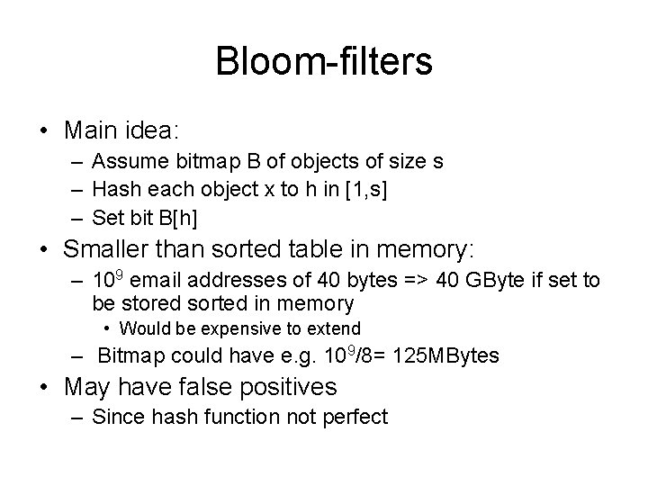 Bloom-filters • Main idea: – Assume bitmap B of objects of size s –