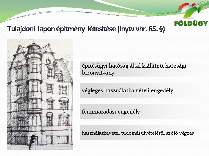 Tulajdoni lapon építmény létesítése (Inytv vhr. 65. §) építésügyi hatóság által kiállított hatósági bizonyítvány