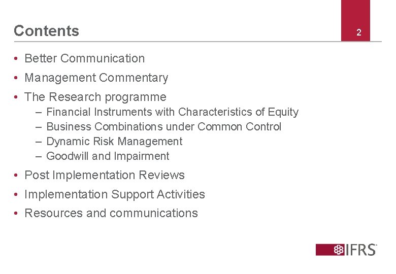 Contents • Better Communication • Management Commentary • The Research programme – – Financial