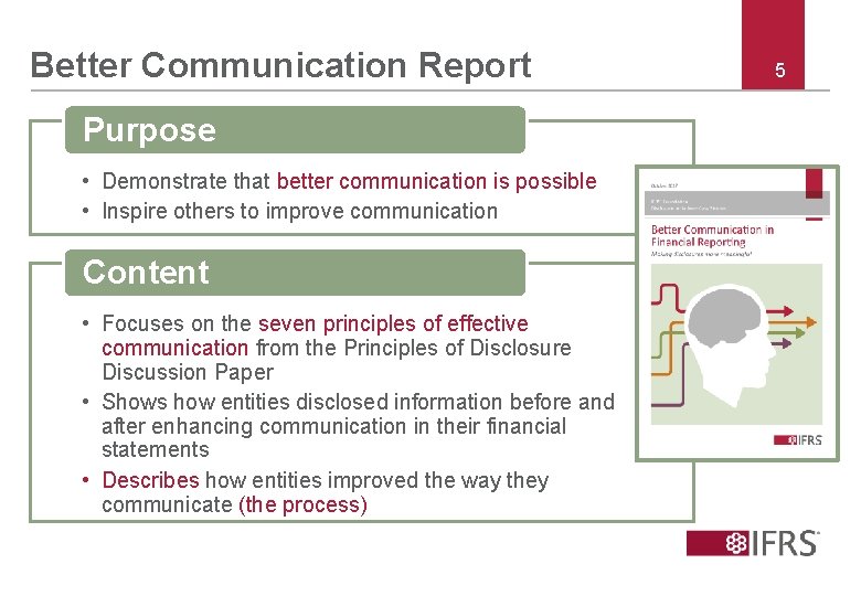 Better Communication Report Purpose • Demonstrate that better communication is possible • Inspire others