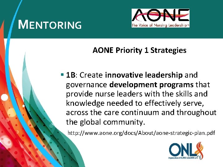 MENTORING AONE Priority 1 Strategies § 1 B: Create innovative leadership and governance development