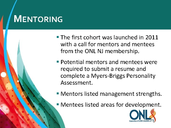 MENTORING § The first cohort was launched in 2011 with a call for mentors