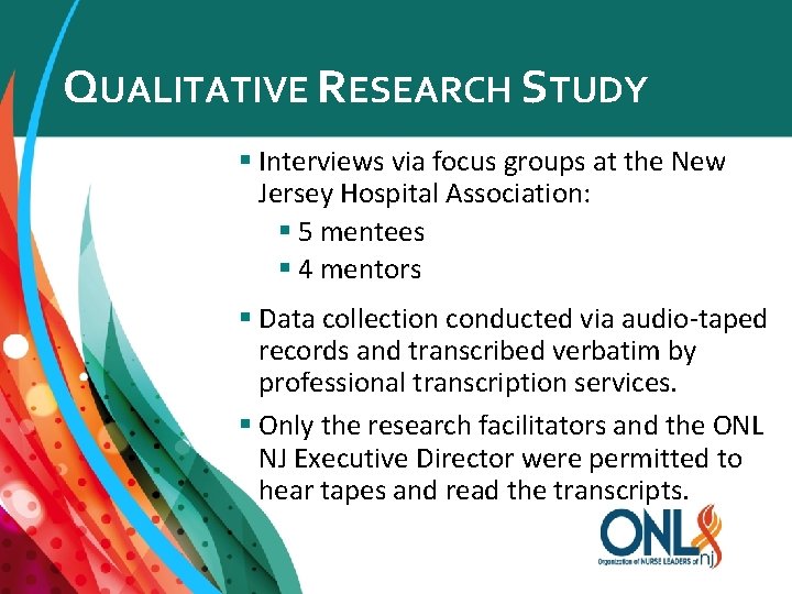 QUALITATIVE RESEARCH STUDY § Interviews via focus groups at the New Jersey Hospital Association: